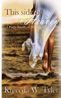 Kreceda W. Tyler - This Side of Heaven: A Poetic Journey of Strength and Survival, Häftad. Tillgänglighet: Lägg i varukorg