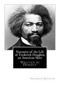 bokomslag Narrative of the Life of Frederick Douglass, an American Slave: Written by Himself