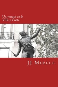 bokomslag Un yanqui en la Villa y Corte: Una historia alternativa del siglo XX