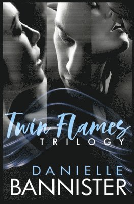 Danielle Bannister - Twin Flames Trilogy Complete Boxed Set, Häftad