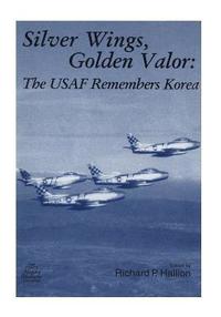 bokomslag Silver Wings, Golden Valor: The USAF Remembers Korea