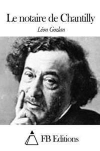 Leon Gozlan, Fb Editions - Le notaire de Chantilly, Häftad