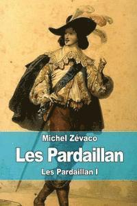 Michel Zévaco - Les Pardaillan: Les Pardaillan I, Häftad