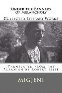 bokomslag Under the Banners of Melancholy: Collected Literary Works