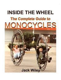 bokomslag Inside the Wheel: The Complete Guide to Monocycles