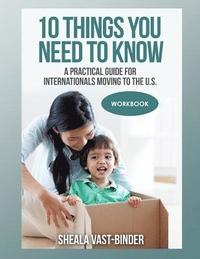 bokomslag 10 Things You Need to Know: A Practical Guide for Internationals Moving to the U.S. Workbook