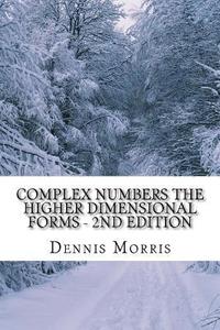 bokomslag Complex Numbers The Higher Dimensional Forms - 2nd Edition: Spinor Algebra