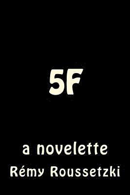 bokomslag The 5F: a novelette