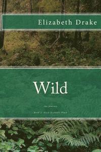 Wild: the journey 1