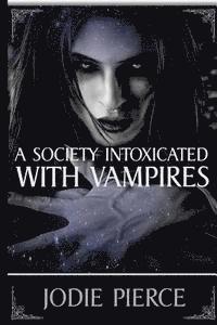 bokomslag A Society Intoxicated With Vampires