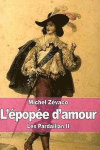 Michel Zévaco - L'épopée d'amour: Les Pardaillan II, Häftad