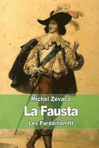 Michel Zévaco - La Fausta: Les Pardaillan III, Häftad