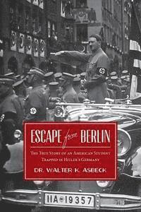 bokomslag Escape From Berlin: The True Story of an American Student Trapped in Hitler's Germany