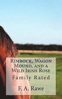 bokomslag Rimrock, Wagon Mound, and a Wild Irish Rose: Family Rated
