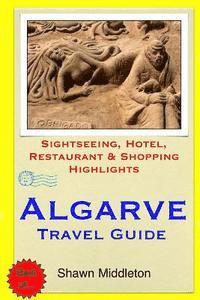bokomslag Algarve Travel Guide: Sightseeing, Hotel, Restaurant & Shopping Highlights