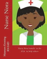 Nurse Nora travels to the USA to help others: Nurse Nora travels the world helping others 1