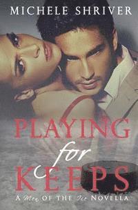 bokomslag Playing for Keeps: A Men of the Ice Novella