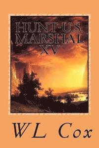 bokomslag Hunt-U.S. Marshal XV: Friends And Enemies