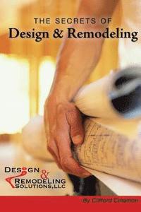 bokomslag The Secrets of Design and Remodeling