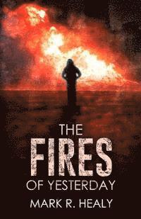 The Fires of Yesterday (The Silent Earth, Book 3) 1