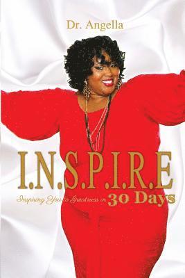 Angella - I.N.S.P.I.R.E.: Inspiring you to Greatness in 30 Days, Häftad