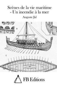 bokomslag Scènes de la vie maritime - Un incendie à la mer