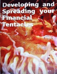 bokomslag Developing and Spreading Your Financial Tentacles