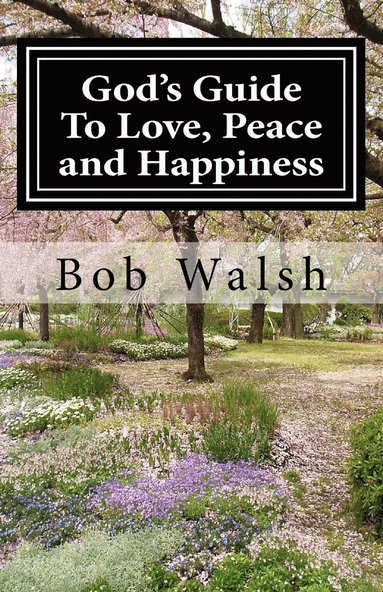 bokomslag God's Guide to Love, Peace and Happiness