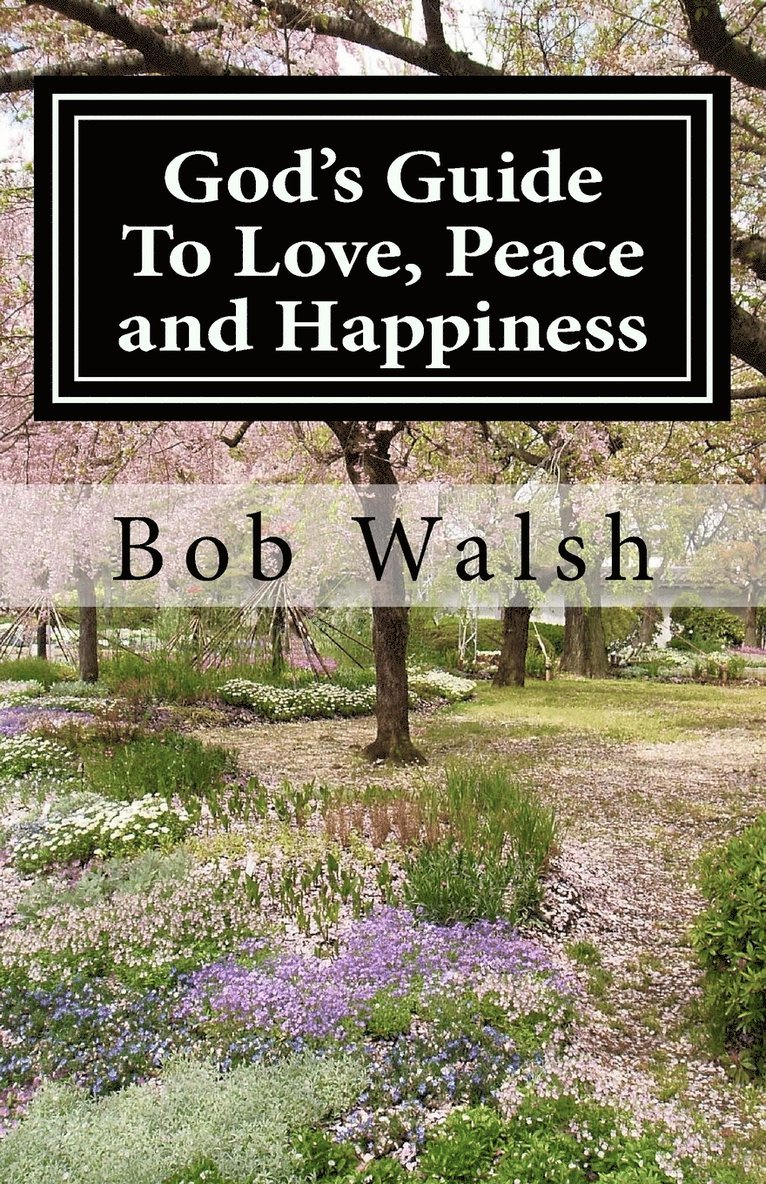 God's Guide to Love, Peace and Happiness 1