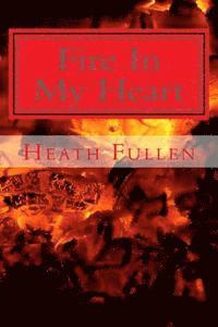 Heath Fullen - Fire In My Heart: The War House Series Book 1, Häftad