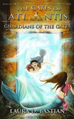 Laura D. Bastian - Guardians of the Gates, Häftad