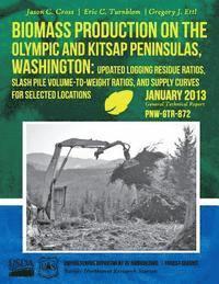 bokomslag Biomass Production on the Olympic and Kitsap Peninsulas, Washington: Updated Logging Residue Ratios, Slash Pile Volume-to-Weight Ratios, and Supply Cu