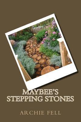 Maybee's Stepping Stones 1