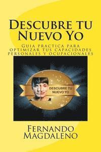 bokomslag Descubre tu Nuevo Yo: Guia practica para optimizar tus capacidades personales y ocupacionales