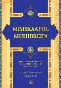 bokomslag Mishkaatul Muhibbeen: Quranic Verses and Traditions in Mawaddah and Love of Ahlul Bayt (Pbut)
