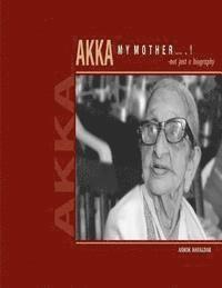 bokomslag Akka, My Mother: -not just a biography