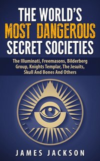 bokomslag The World's Most Dangerous Secret Societies