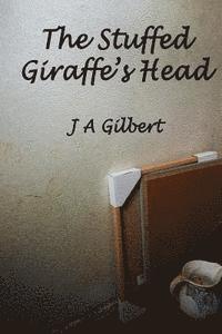 The Stuffed Giraffe's Head 1