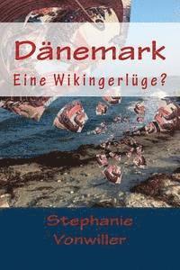 bokomslag Dänemark: Eine Wikingerlüge?