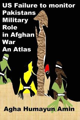 Agha Humayun Amin - US Failure to monitor Pakistans Military Role in Afghan War, Häftad