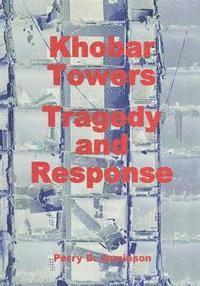 bokomslag Khobar Towers: Tragedy and Response