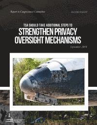 bokomslag SECURE FLIGHT TSA Could Take Additional Steps to Strengthen Privacy Oversight Mechanisms