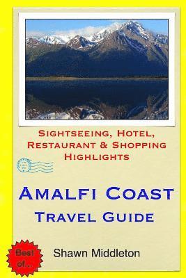 Amalfi Coast Travel Guide: Sightseeing, Hotel, Restaurant & Shopping Highlights 1