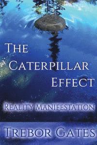 bokomslag The Caterpillar Effect-Reality Manifestation