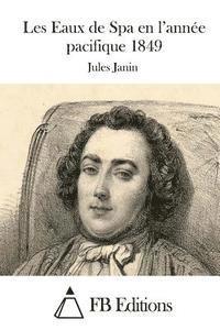 Jules Janin, Fb Editions - Les Eaux de Spa en l'année pacifique 1849, Häftad