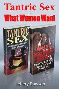 bokomslag Tantric Sex and What Women Want: Couples Communication and Pleasure Guide