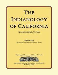 The Indianology of California: Volume One, Containing Series One and Series Two 1