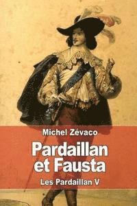 bokomslag Pardaillan et Fausta: Les Pardaillan V