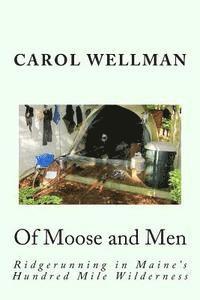 bokomslag Of Moose and Men: Ridgerunning in Maine's Hundred Mile Wilderness