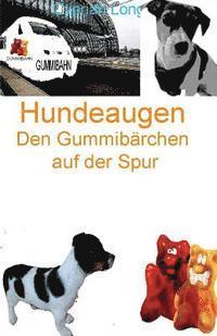 bokomslag Hundeaugen: Den Gummibärchen auf der Spur